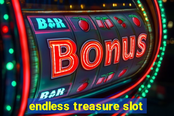 endless treasure slot