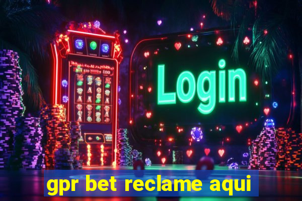 gpr bet reclame aqui