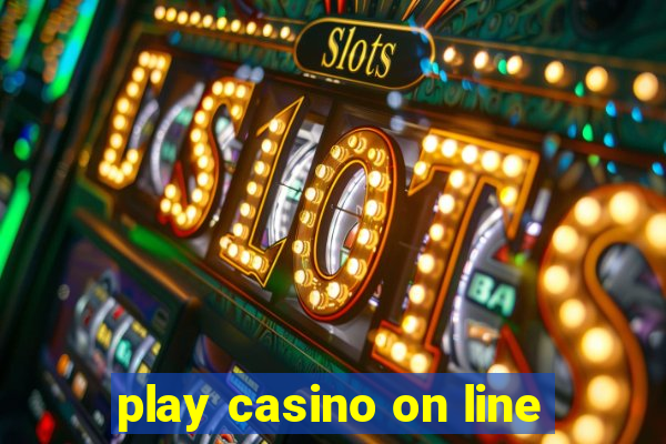 play casino on line