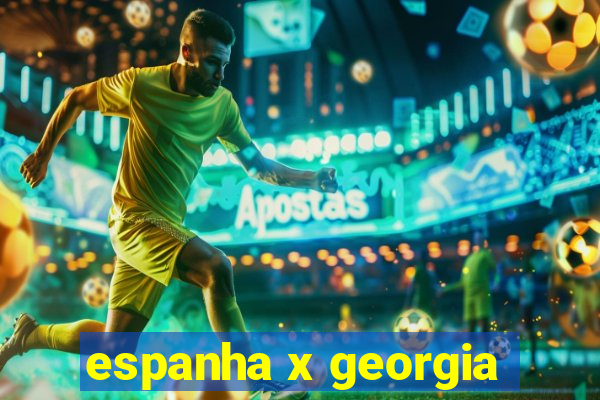 espanha x georgia