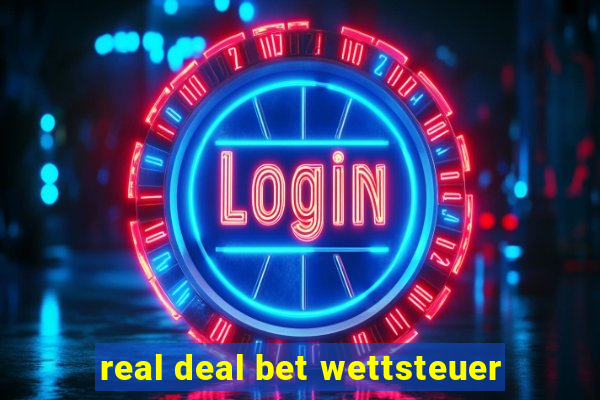 real deal bet wettsteuer