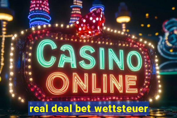 real deal bet wettsteuer