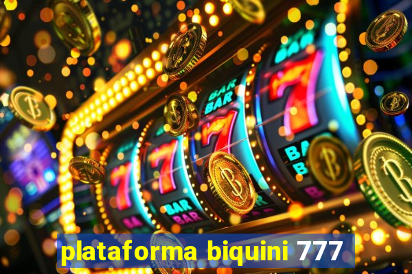 plataforma biquini 777