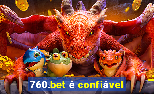 760.bet é confiável