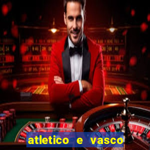 atletico e vasco onde assistir