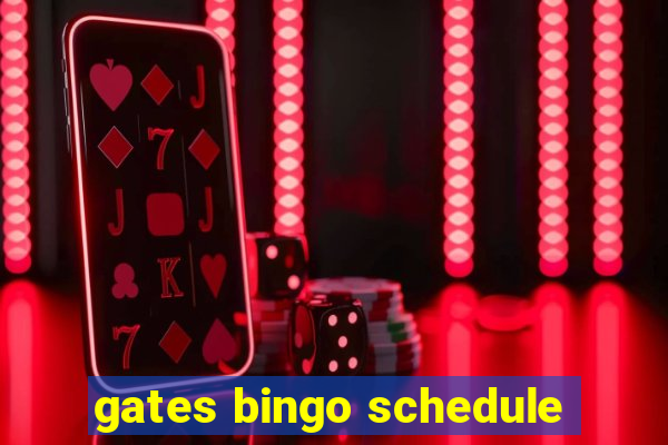 gates bingo schedule