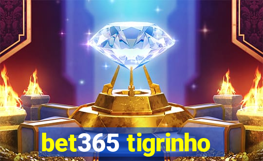 bet365 tigrinho