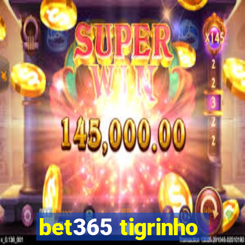 bet365 tigrinho