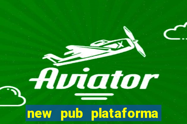 new pub plataforma de jogos