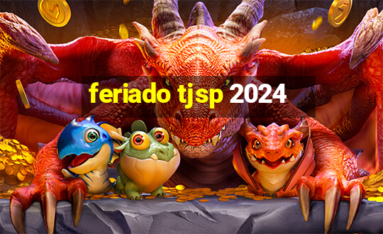 feriado tjsp 2024