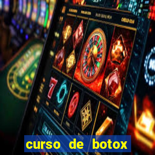 curso de botox reconhecido pelo mec