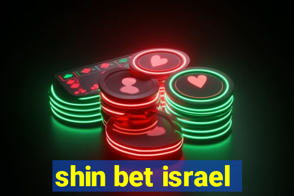 shin bet israel