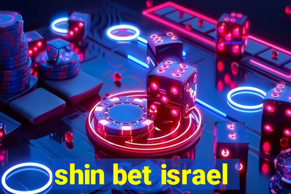 shin bet israel