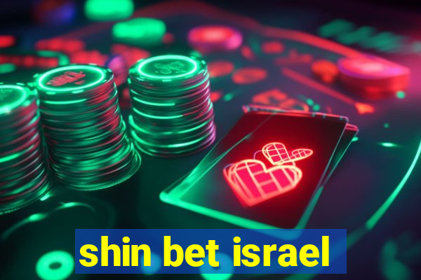 shin bet israel