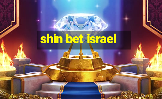 shin bet israel