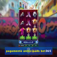 pagamento antecipado bet365