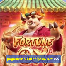 pagamento antecipado bet365