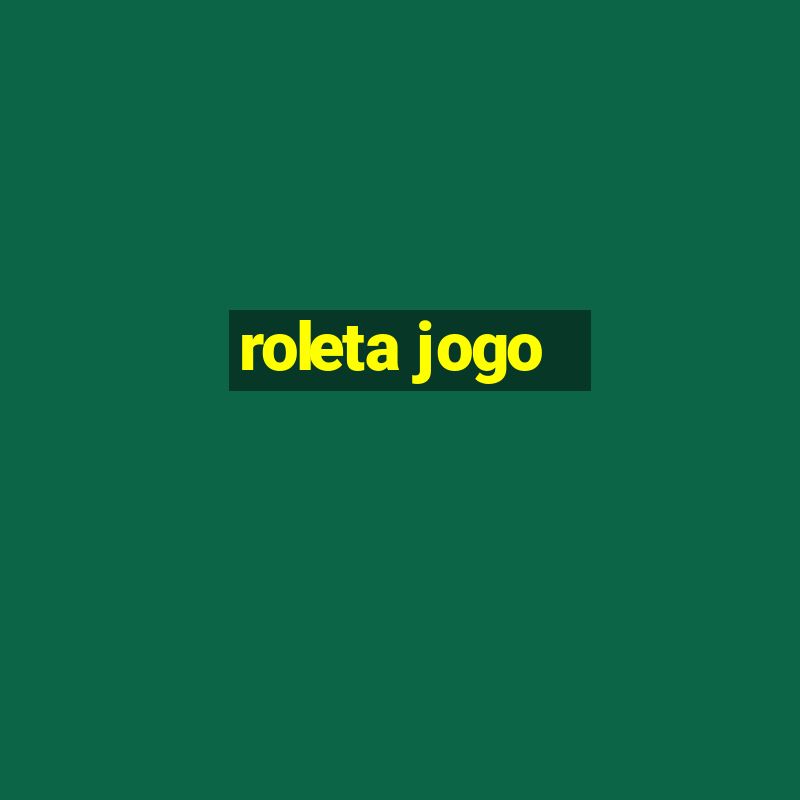 roleta jogo