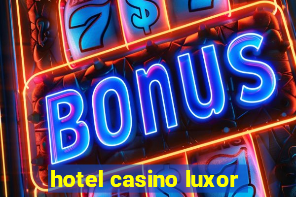 hotel casino luxor