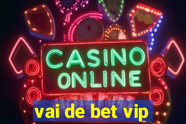 vai de bet vip