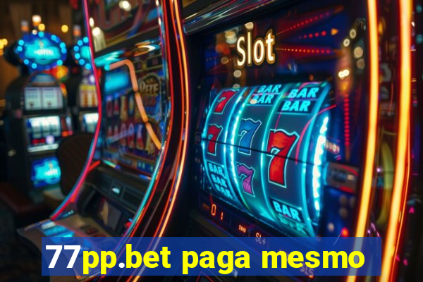 77pp.bet paga mesmo