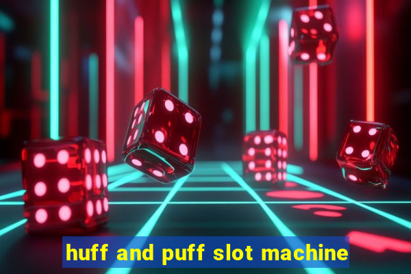 huff and puff slot machine