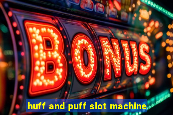 huff and puff slot machine