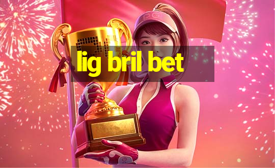 lig bril bet