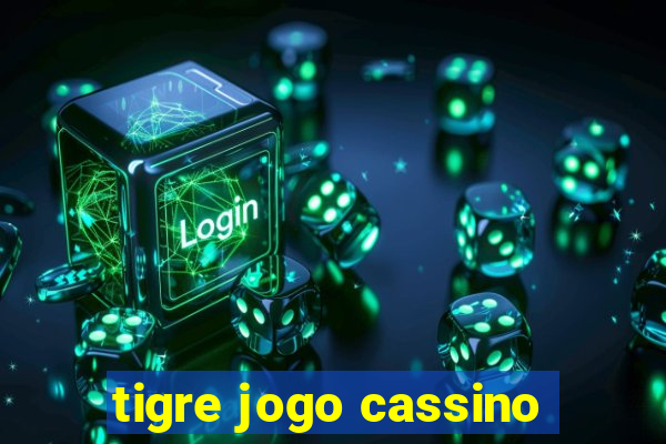 tigre jogo cassino