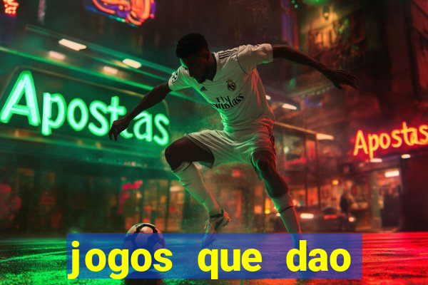 jogos que dao dinheiro rapido