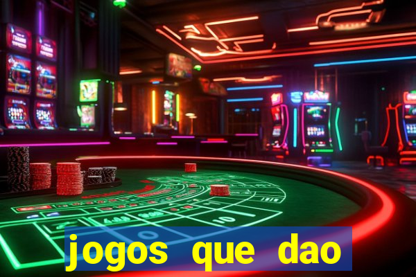 jogos que dao dinheiro rapido