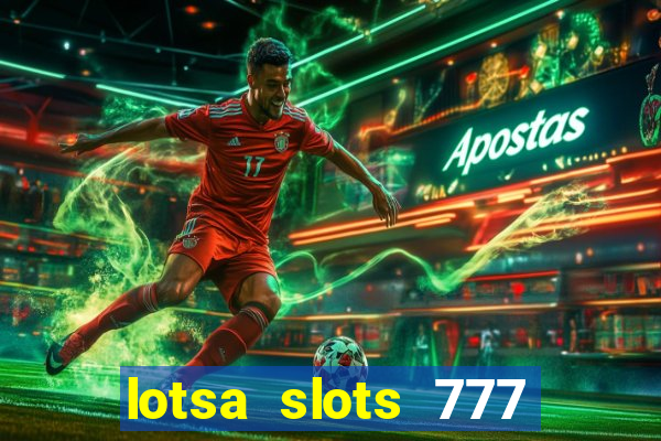 lotsa slots 777 paga mesmo