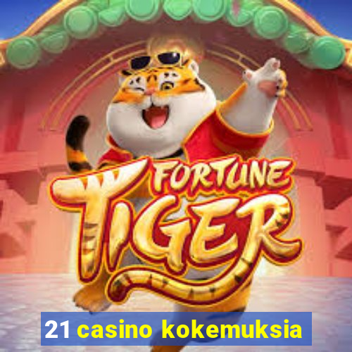 21 casino kokemuksia