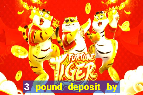 3 pound deposit by sms casino uk