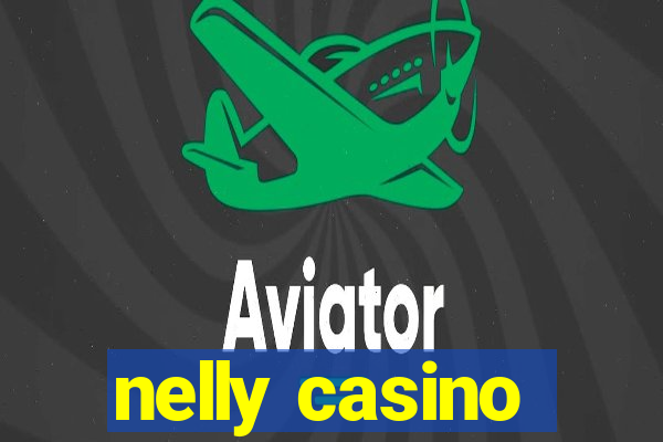 nelly casino