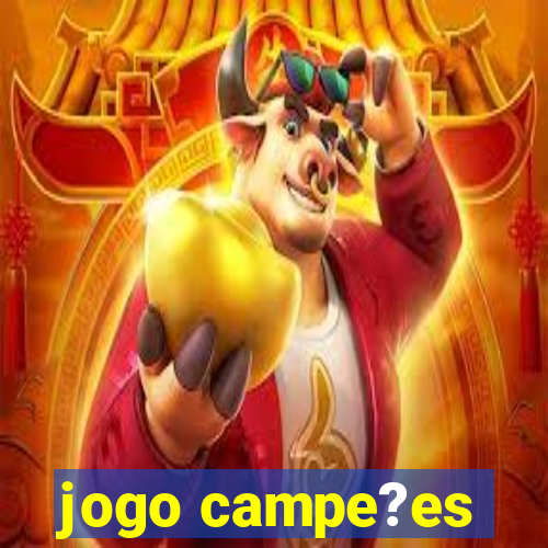 jogo campe?es