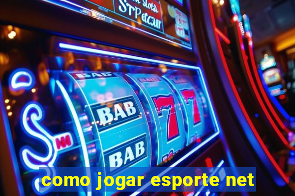 como jogar esporte net