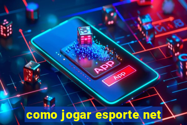 como jogar esporte net