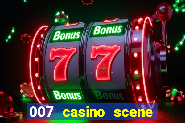 007 casino scene peirce brosnan