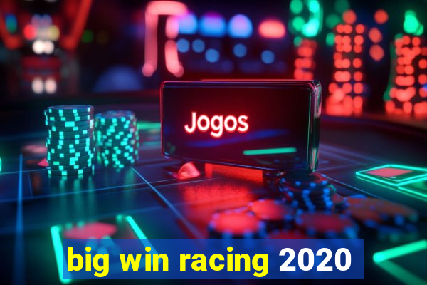 big win racing 2020