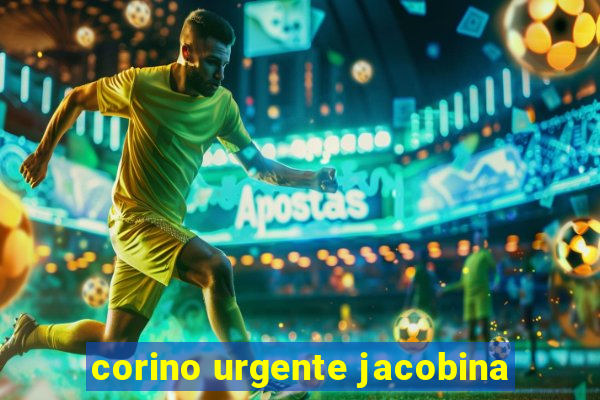 corino urgente jacobina