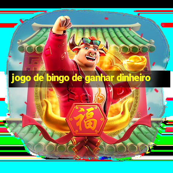 jogo de bingo de ganhar dinheiro