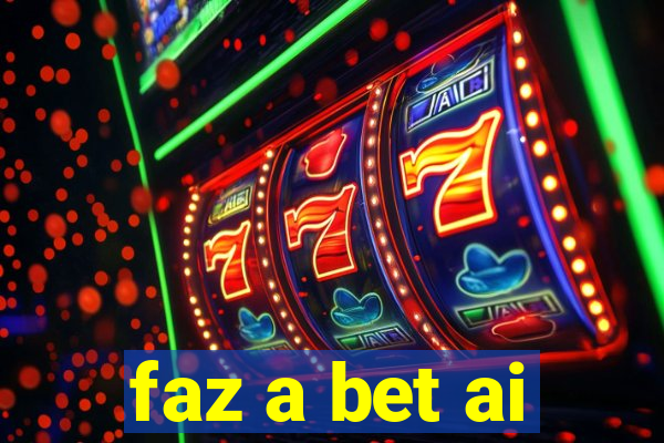 faz a bet ai