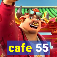 cafe 55