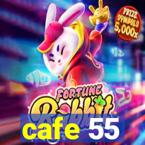 cafe 55