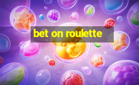 bet on roulette