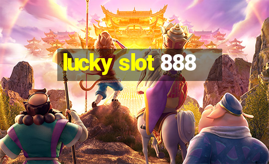 lucky slot 888