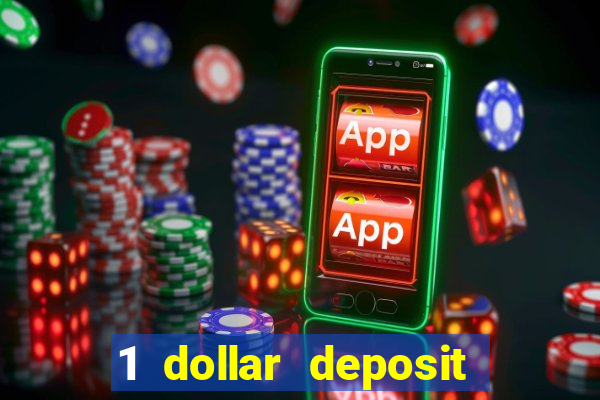 1 dollar deposit casino bonus