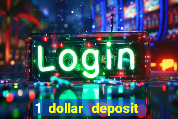 1 dollar deposit casino bonus