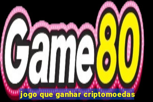 jogo que ganhar criptomoedas